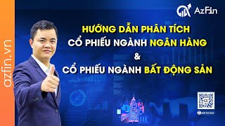 Phân tích cổ phiếu ngân hàng và cổ phiếu Bất động sản | AzFin