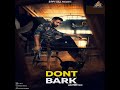 Dont Bark If You Cant Bite Mp3 Song