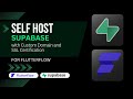 SELFHOST @Supabase for @FlutterFlow with Custom Domain and SSL Certificate