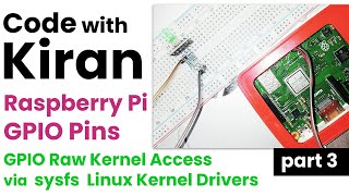 x214 Raspberry Pi GPIO Pins | Raw Kernel Access via sysfs | GPIO Linux Kernel Drivers | Part-3