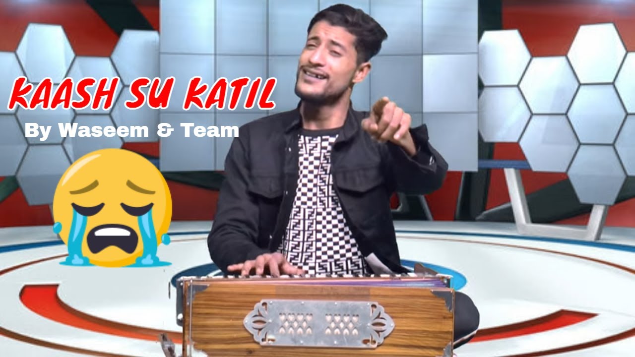 Kaash Su Katil | Singer Waseem | Lyrics Aqib Nowshari | #newkashmirisongs #sadlovesongs #viralvideo