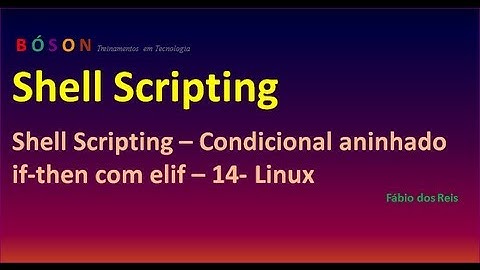 Shell Scripting - Condicional aninhado if-then com elif - 14 - Linux