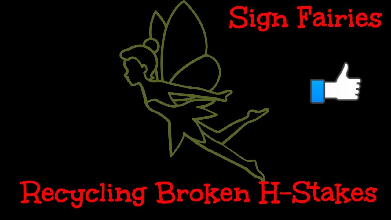 Sign Fairies -Recycling Broken H Stakes