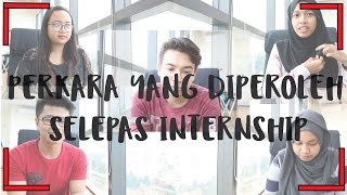 Internship : Perkara Yang Diperoleh Selepas Internship!