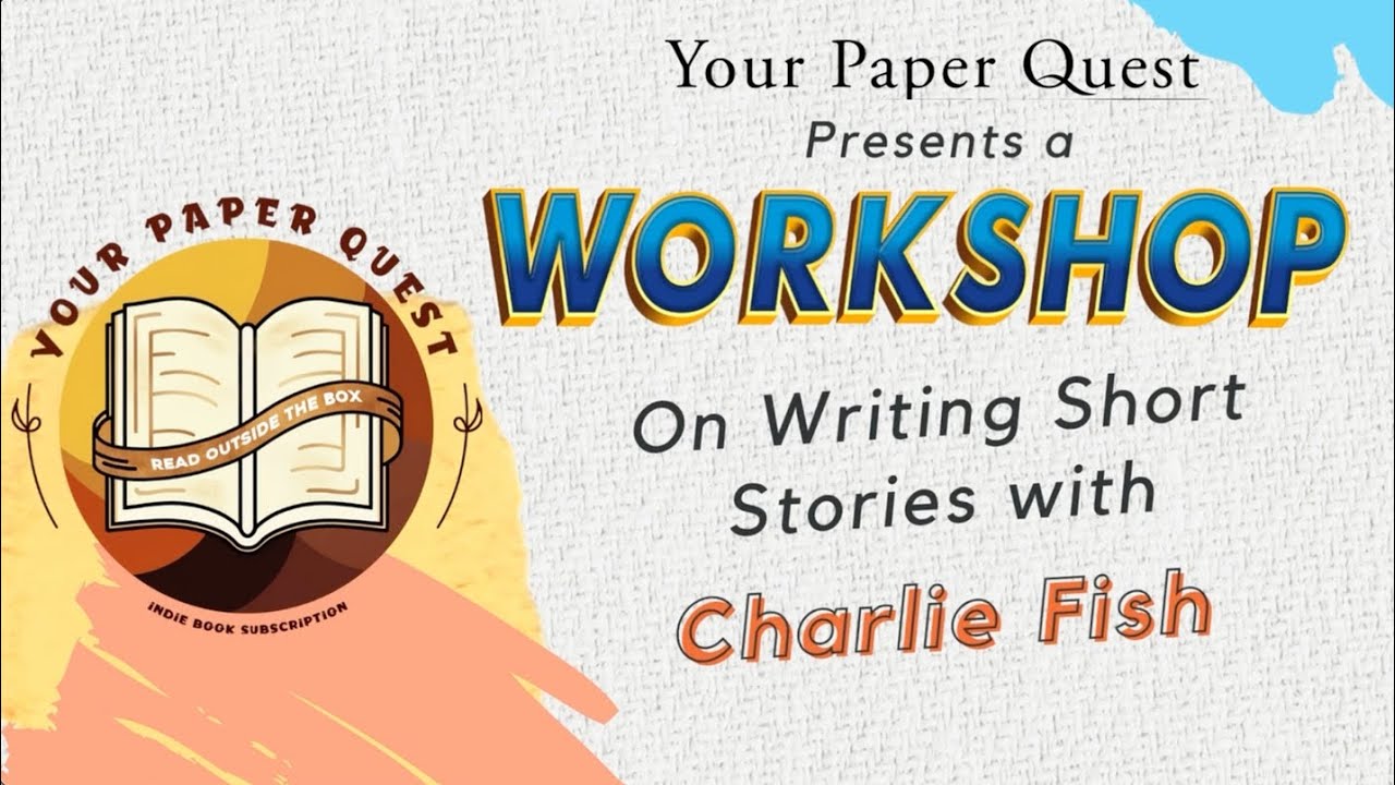 Workshop on Writing Short Stories with Author Charlie Fish