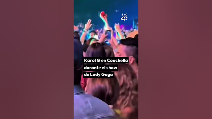 KAROL G en COACHELLA viendo el show de LADY GAGA 😍😍 | LOS40