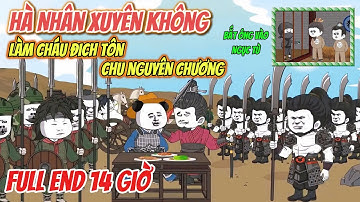 Full Version | Hà Nhân Xuyên Không Làm Cháu Đích Tôn Chu Nguyên Chương