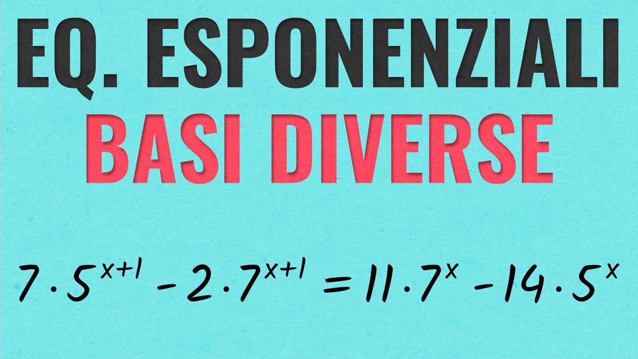 Equazioni Esponenziali con Basi Diverse