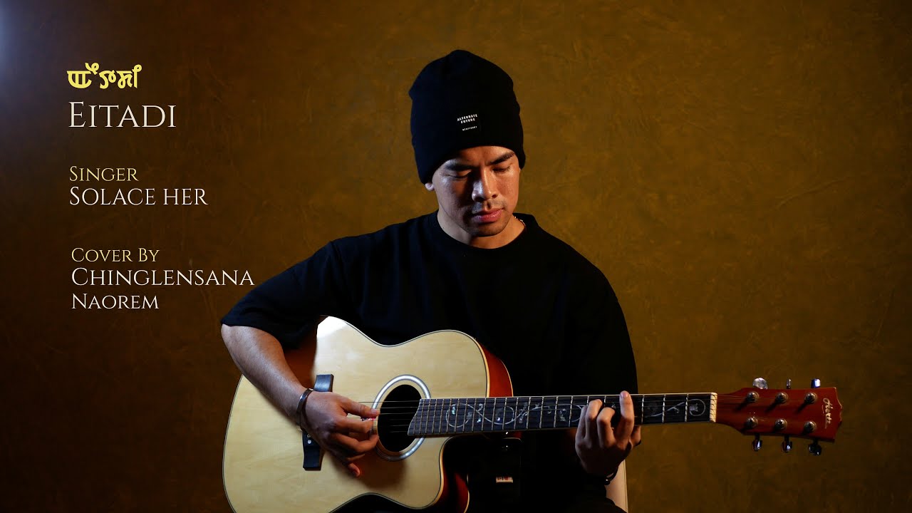 EITADI || SINGER : SOLACE HER || COVER BY : CHINGLENSANA NOREM
