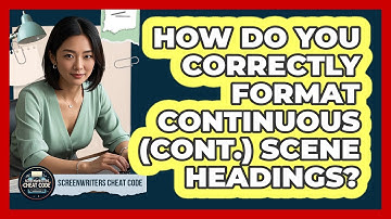 How Do You Correctly Format CONTINUOUS (CONT.) Scene Headings? - Screenwriter
