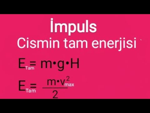 Fizika ders 27.İmpuls.Enerji.Saxlanma qanunları.Tam mexaniki enerjinin saxlanması qanunu