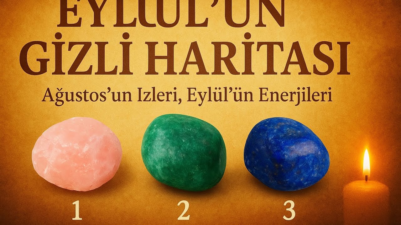 EYLÜL’ÜN GİZLİ HARİTASI 🔮 | Ağustos’un İzleri, Eylül’ün Enerjileri (3 Deste Seçmeli Tarot Açılımı)