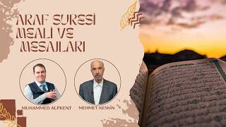 Kuran Bahçesİ Araf Suresi Meali ve Mesajları - Muhammed Alpkent ve Mehmet keskin