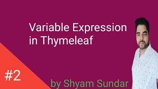 Variable Expression in Thymeleaf || Shyam Sundar