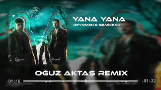 Semicenk Ft. Reynmen - Yana Yana (Oğuz Aktaş Remix) | Yana Yana Sevdik Bazen