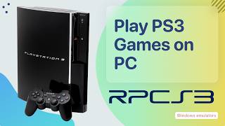 How To Play Ps3 Games On Pc In 2026 - Rpcs3 Setup On Pc