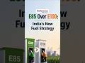 E85 Over E100: India’s New Fuel Strategy Explained