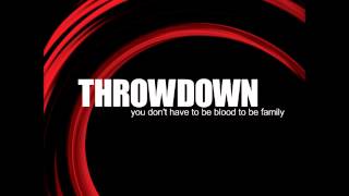 Throwdown - You don't have to be blood to be family [Full Album]