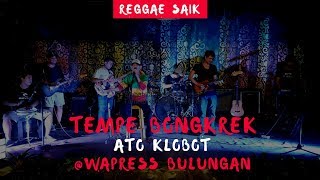 BACKING VOCALNYA SAIK BANGET. !!! ATO KLOBOT - TEMPE BONGKREK @WAPRESS BULUNGAN