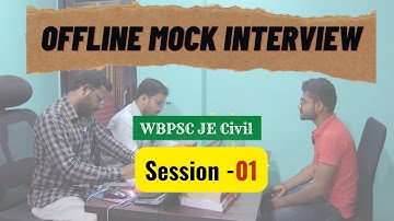 WBPSC JE Civil || Offline Mock Interview || Session - 01