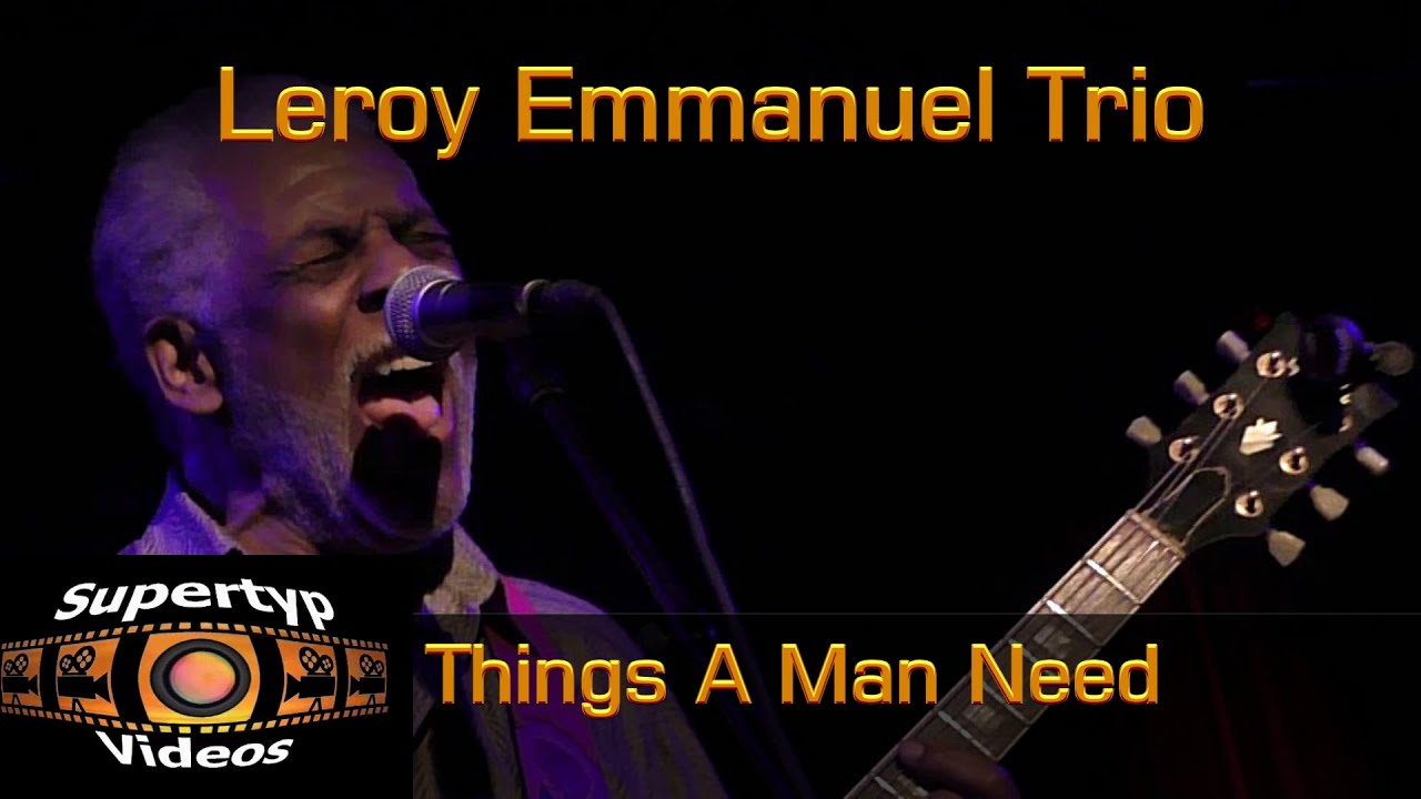Leroy Emmanuel Trio - Things A Man Need - YouTube