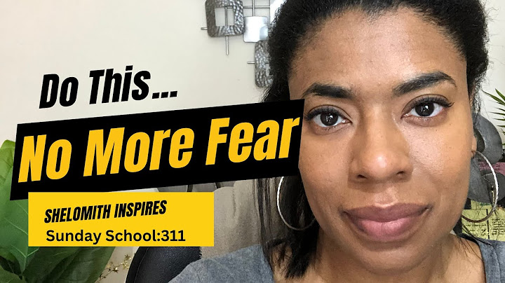 The #1 Cure for Fear - Sunday School Ep: 311