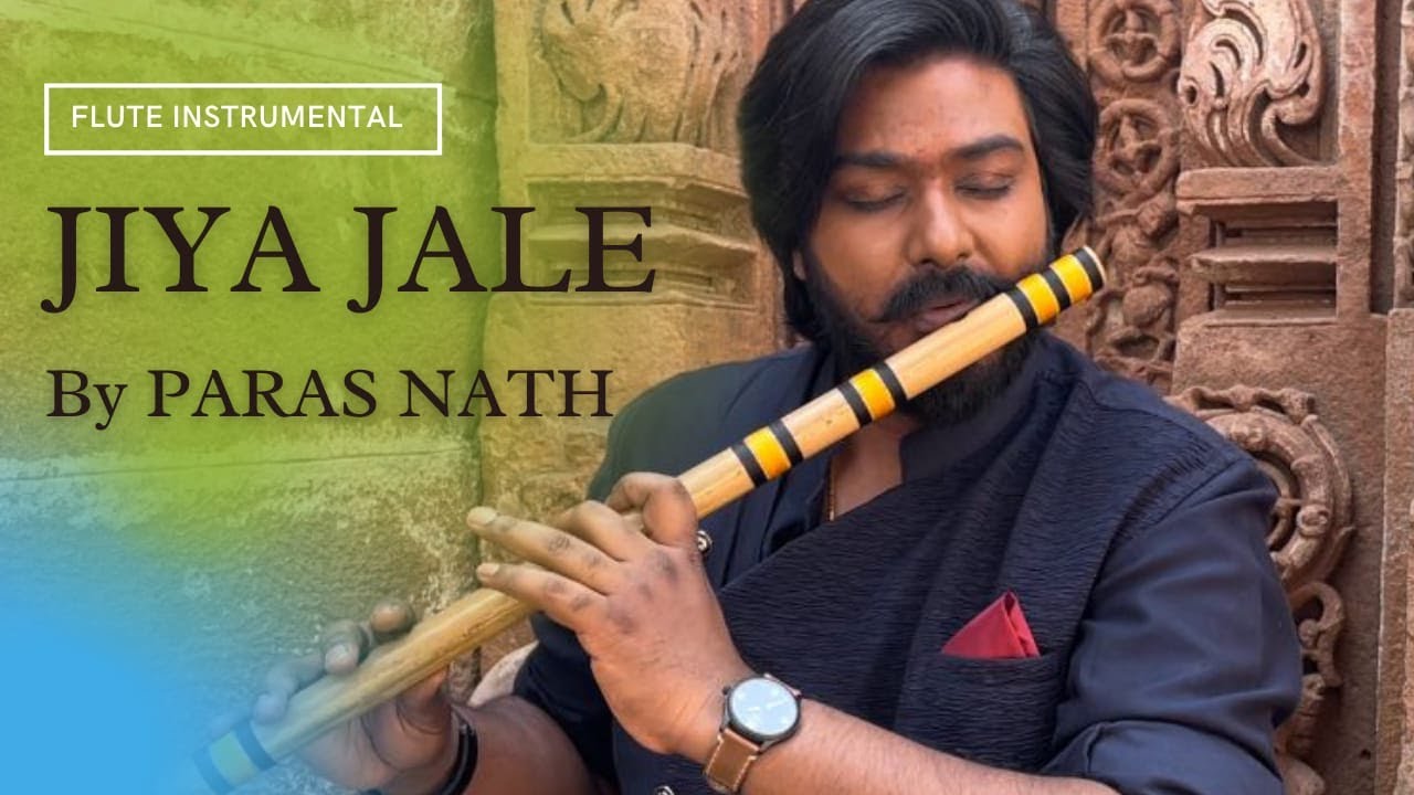 Jiya Jale  Flute Instrumental  Paras Nath 