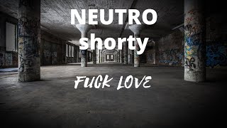 Neutro Shorty - Fuck Love (Audio Oficial) Letra/Lyrics