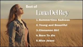 Best of Lana Del Rey – 5 Best Recommend song from Lana Del Rey
