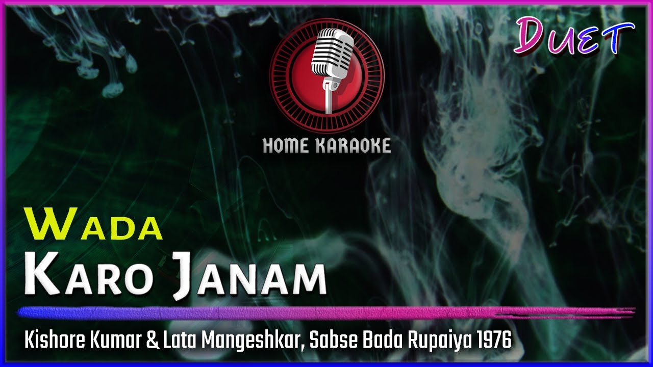 Wada Karo Janam | Duet -  Kishore Kumar & Lata Mangeshkar, Sabse Bada Rupaiya 1976 (Home Karaoke)