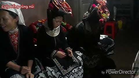 LỄ CẤP SẮC CỦA DÂN TỘC DAO TIỀN CAO BẰNG (PHẦN1)CUỘC SỐNG VÙNG NÚI