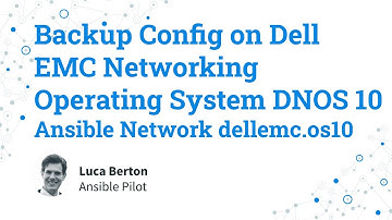 Backup Config on Dell EMC Networking Operating System DNOS 10 - Ansible Network dellemc.os10
