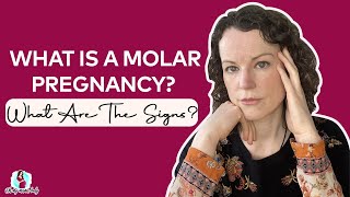 What is a molar pregnancy and what are the signs