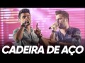 Zé Neto e Cristiano - Cadeira De Aço (2016)