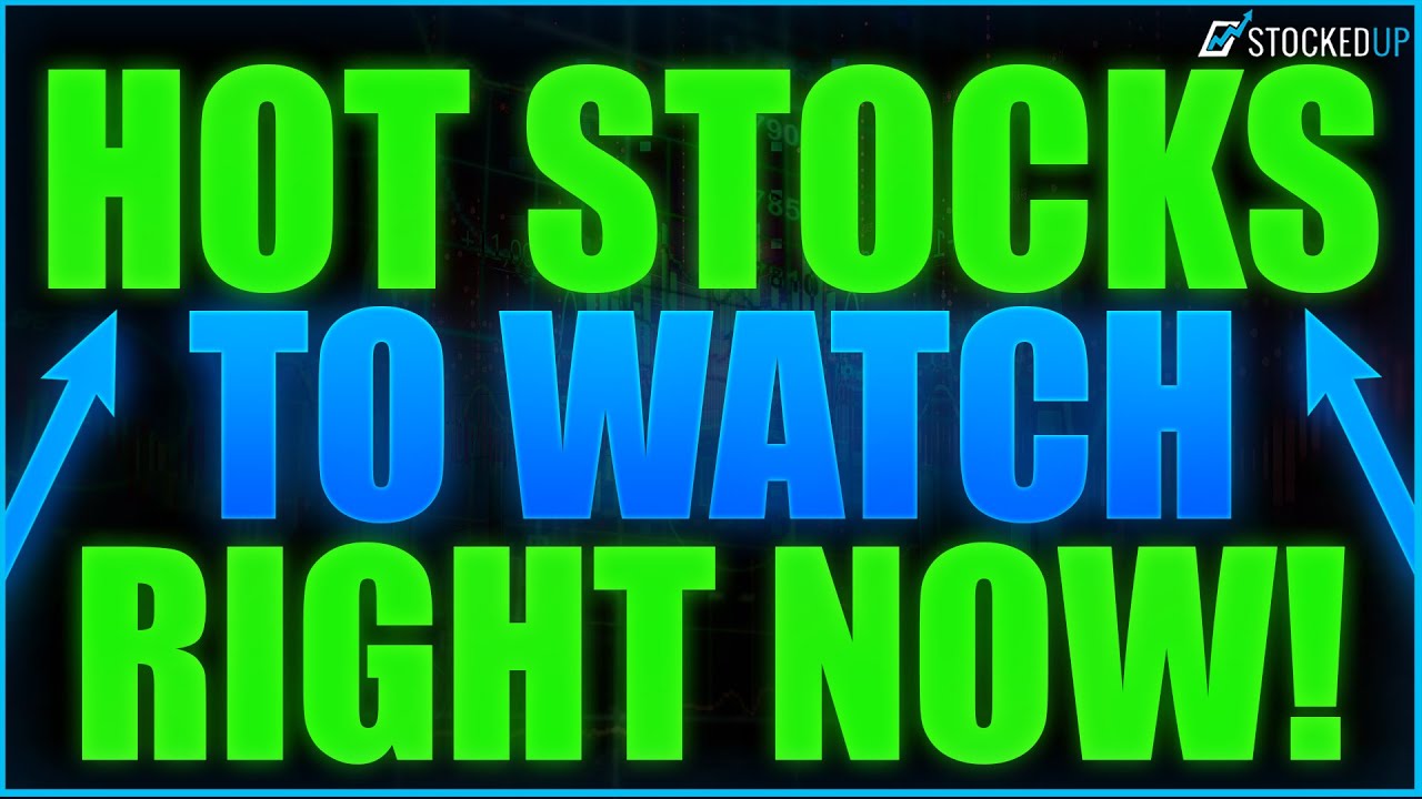 The Hottest Stocks To Watch Right Now ! YouTube