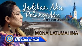 Mona Latumahina - Jadikan Aku PelangiMu | Lagu Rohani (Official Music Video)