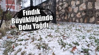 Fındık Büyüklüğünde Dolu Yağdı