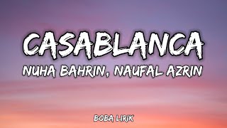 Casablanca - Nuha Bahrin, Naufal Azrin (Lirik Latin)