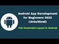 Android Tutorial For Beginners [Urdu/Hindi] | #18 Constraint Layout Tutorial Android Studio