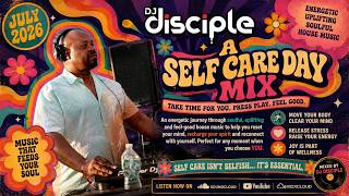 Download lagu Self Care Day Mix| DJ Disciple| July 2026