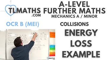 OCR MEI Mechanics Minor E: Collisions: 15 Energy Loss Example