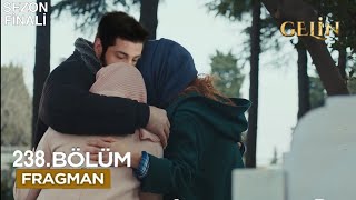 Gelin 239. Bölüm Fragmanı | Sezon Finali! 
