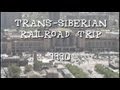 Trans Siberian Railroad - Beijing to Moscow 1990