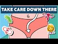 How to Take Care of Your Vagina!