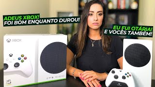 XBOX Vai ACABAR? FUI IDIOTA em COMPRAR XBOX SERIES S e X?