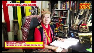 Pengingat Tuai Tusun ke 75.Jerita Bujang lembau.