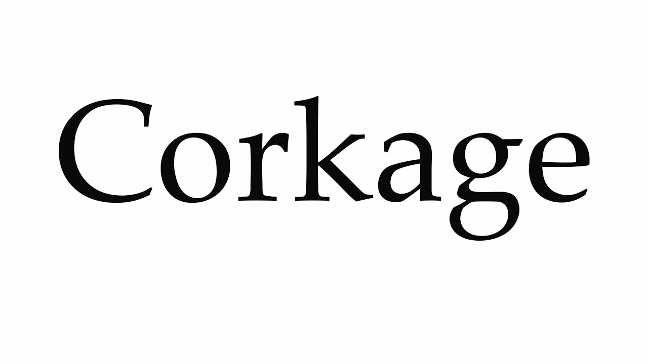 How to Pronounce Corkage YouTube