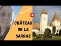 UNE JOURNÉE AU CHÂTEAU DE SARRAZ【road trip Suisse #1】