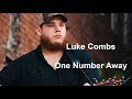 One Number Away- Luke Combs (Lyrics)
