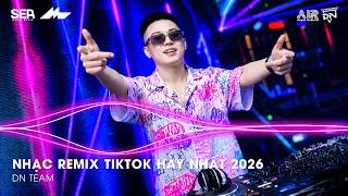 NHẠC REMIX TIKTOK HAY NHẤT 2026 | BXH NHẠC TRẺ REMIX HOT TREND 2026 | NHẠC TREND TIKTOK REMIX 2026